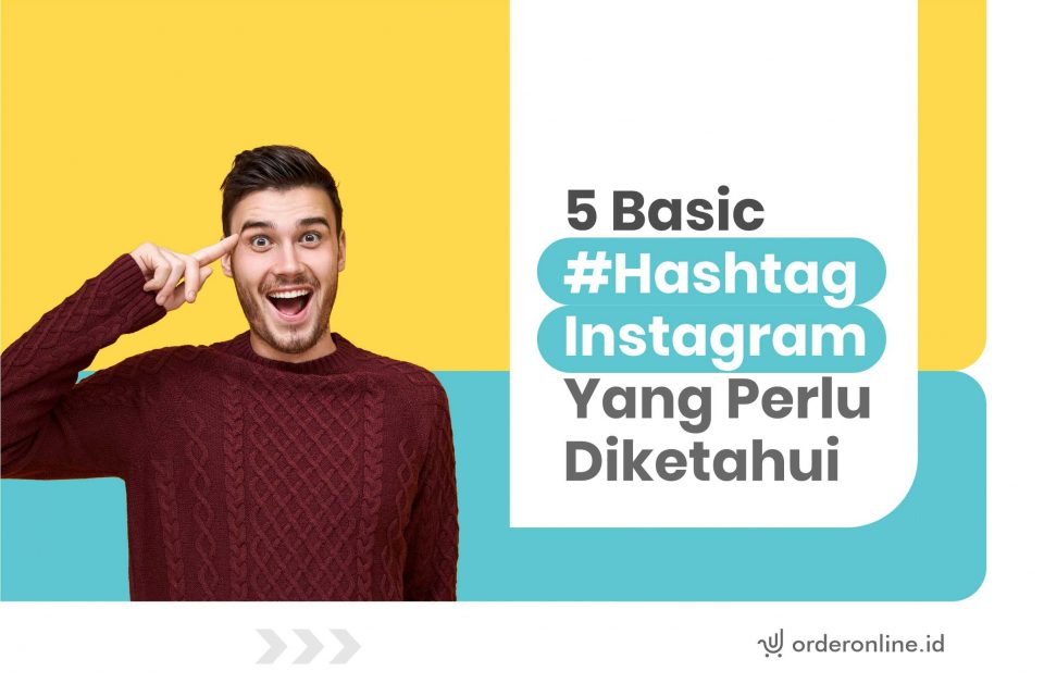 5 Basic Hashtag Instagram Yang Perlu Diketahui OrderOnline Blog